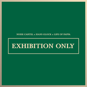 Exhibition Only (Feat Life Of Pappa)