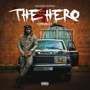 The Hero (Ọnyịkọ) [Explicit]