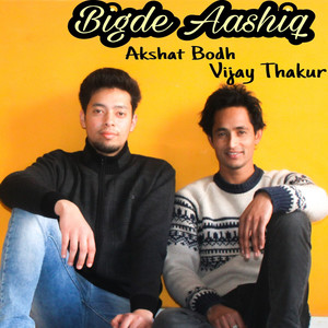 Bigde Aashiq (Explicit)