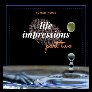 Life Impressions (Pt. Two)