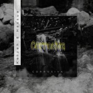 Corrosiva(feat. Hassua) (Explicit)