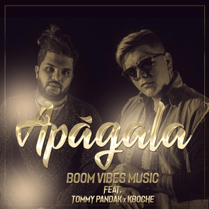 Apágala(feat. Tommy Pandak & Kboche)