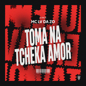 Toma na Tcheka Amor (Explicit)