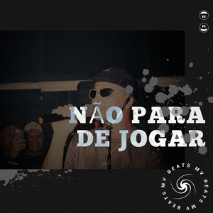 NÃO PARA DE JOGAR (Explicit)