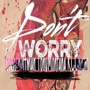Don't Worry (Explicit)