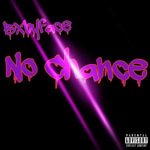 No Chance (Explicit)