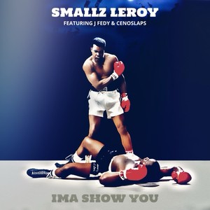 Ima Show You (feat. J Fedy & Cenoslaps) [Explicit]