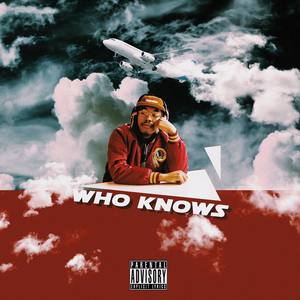 Who Knows (Explicit)