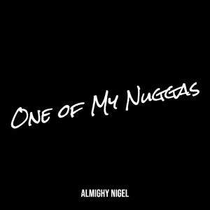 One of My Nuggas (Explicit)