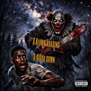 A Klown Khasing A Nigga Down (Explicit)