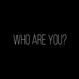 Who are you? (Explicit)