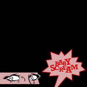 Baby Scream (Explicit)