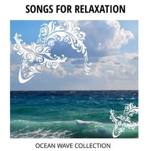 Songs for Relaxation - Ocean Wave Collection