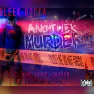 Another Murder(feat. Draper, Nino Young & GoodBad Spyda) (Explicit)