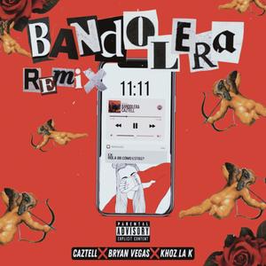 Bandolera(feat. Caztell, Bryan Vegas & Khoz La K) (Remix)