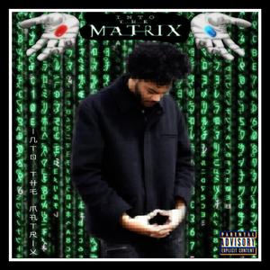 Into The Matrix (Explicit)