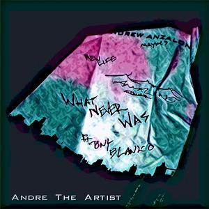 What Never Was (feat. Tony Blanko) [Explicit]