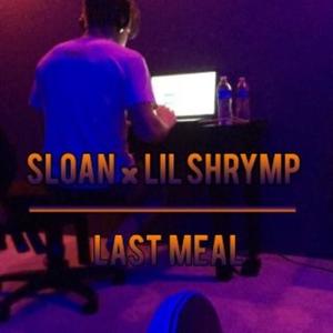 Last Meal (feat. SLOAN) (Explicit)