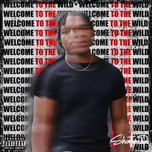 Welcome To The WIld (Explicit)