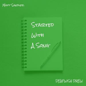 Started With A Song (feat. DEAFWISH DREW)