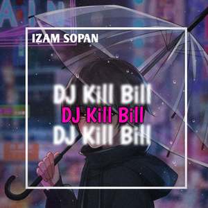 DJ Kill Bill Fyp TikTok Sopan Mengkane