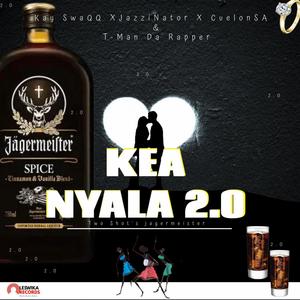 KEA NYALA 2.0 (feat. JazziNator, Cuelon SA & T Man Da Rapper)