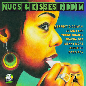 Nugs & Kisses Riddim