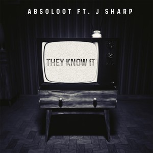 They Know It (feat. J-Sharp)