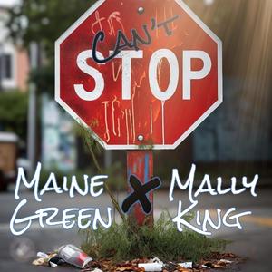Can't Stop (feat. Maine Green)