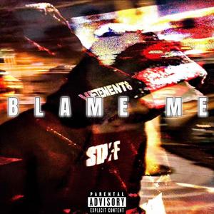 Blame Me (Explicit)