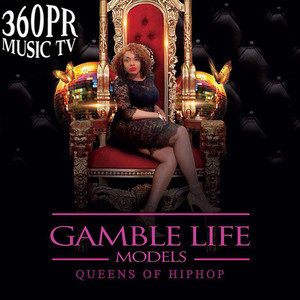 360PR Music TV Presents Gamble Life Models (Promo Edition) [Explicit]