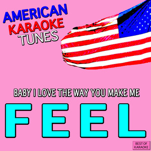 Baby I Love the Way You Make Me Feel Best of Karaoke