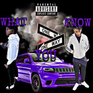 What You Know (feat. Mauree P) [Explicit]