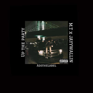 Up The Party (feat. Jayywallin) (Explicit)