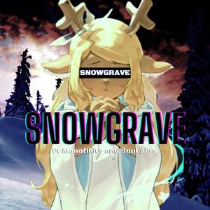 snowgrave. (feat. MONOFINITE & Soul Arts) (Explicit)