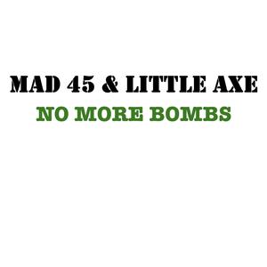 No More Bombs (feat. Little Axe)