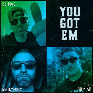 You Got Em(feat. Anonymouz)