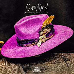 Own MInd (feat. King A.K.) [Explicit]