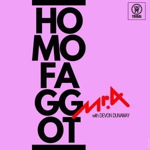 Homofaggot (with Devon Dunaway)