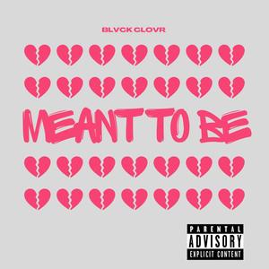 Meant To Be (feat. Fraxille) [Explicit]