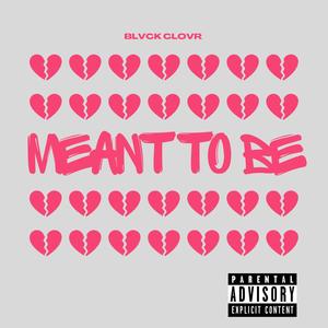 Meant To Be (feat. Fraxille) (Explicit)