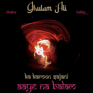 Ka Karoon Sajani Aaye Na Balam