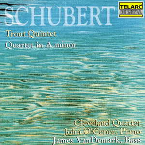 Schubert: Piano Quintet in A Major, Op. 114, D. 667 "Trout" & String Quartet No. 13 in A Minor, Op. 29, D. 804 "Rosamunde"