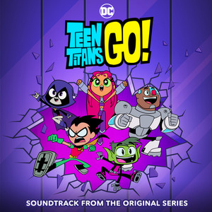 Teen Titans Go! (Soundtrack from the Animated Series)