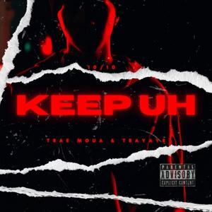 Keep Uh(feat. Trayaye) (Explicit)