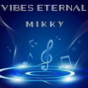 Vibes Eternal