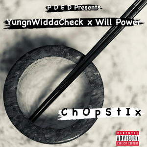 CHOP STIX (feat. Will Power) [Explicit]