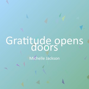 Gratitude opens doors