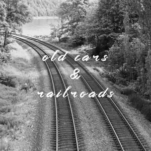 old cars & railroads