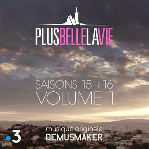 Plus belle la vie "Saisons 15 & 16", Vol. 1 (Bande originale de la série TV)